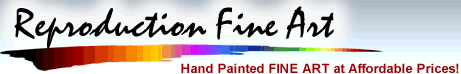 Reproduction Fine Art -Hand Painted Fine Art at Affordable Prices!